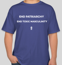 Load image into Gallery viewer, The Politicrat Daily Podcast End Patriarchy/Toxic Masculinity deep royal blue t-shirt