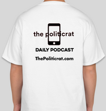 Load image into Gallery viewer, The Politicrat Daily Podcast BLACK. unisex t-shirt (white)