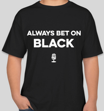 Load image into Gallery viewer, The Politicrat Daily Podcast Always Bet On Black unisex t-shirt (black)