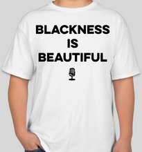Load image into Gallery viewer, The Politicrat Daily Podcast Blackness Is Beautiful unisex white t-shirt