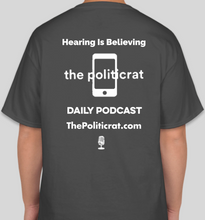 Load image into Gallery viewer, The Politicrat Daily Podcast Eye Chart Test/Hearing Is Believing smoke gray t-shirt
