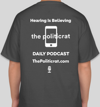 Load image into Gallery viewer, The Politicrat Daily Podcast Eye Chart Test/Hearing Is Believing smoke gray t-shirt