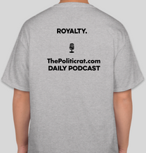 Load image into Gallery viewer, The Politicrat Daily Podcast Yes, Your Majesty ash unisex t-shirt