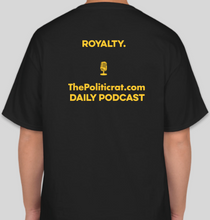 Load image into Gallery viewer, The Politicrat Daily Podcast Yes, Your Majesty black unisex t-shirt