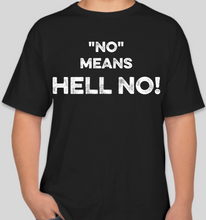 Load image into Gallery viewer, The Politicrat Daily Podcast No Means Hell No! black unisex t-shirt