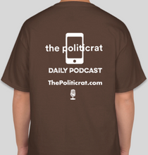 Load image into Gallery viewer, The Politicrat Daily Podcast Boys Won't Be Boys brown unisex t-shirt