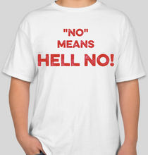 Load image into Gallery viewer, The Politicrat Daily Podcast No Means Hell No! white/red unisex t-shirt