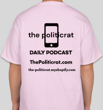 Load image into Gallery viewer, Official The Politicrat Daily Podcast Show Shirt (pale pink)