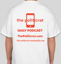 Load image into Gallery viewer, Official The Politicrat Daily Podcast Show Shirt (white/orange)