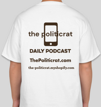 Load image into Gallery viewer, Official The Politicrat Daily Podcast Show Shirt (white/brown)