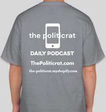 Load image into Gallery viewer, Official The Politicrat Daily Podcast Show Shirt (graphite/white)