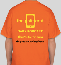 Load image into Gallery viewer, Official The Politicrat Daily Podcast Show Shirt (safety orange/yellow/black)