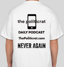 Load image into Gallery viewer, The Politicrat Daily Podcast Never Forget/Never Again white unisex t-shirt