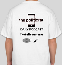 Load image into Gallery viewer, The Politicrat Daily Podcast Health And Self Empowerment white/black unisex t-shirt