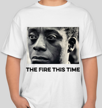 Load image into Gallery viewer, James Baldwin "The Fire THIS Time" white unisex t-shirt