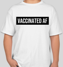 Load image into Gallery viewer, The Politicrat Daily Podcast Vaccinated AF white unisex t-shirt