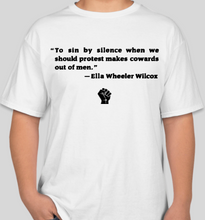 Load image into Gallery viewer, Ella Wheeler Wilcox "sin by silence when we should protest" white unisex t-shirt