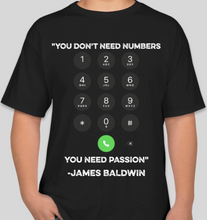 Load image into Gallery viewer, James Baldwin &quot;You Don&#39;t Need Numbers You Need Passion&quot; black unisex t-shirt

