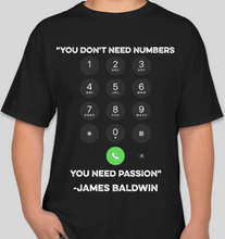 Load image into Gallery viewer, James Baldwin "You Don't Need Numbers You Need Passion" black unisex t-shirt