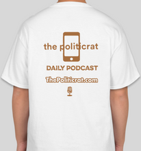 Load image into Gallery viewer, The Politicrat Daily Podcast Fam Series white unisex t-shirt
