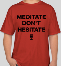 Load image into Gallery viewer, Meditate Don&#39;t Hesitate red unisex t-shirt
