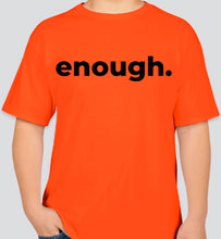 Load image into Gallery viewer, The Enough/End Gun Violence orange t-shirt
