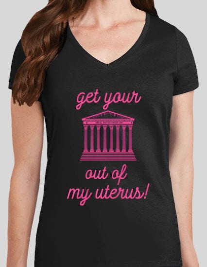 Get Your Supreme Court Out Of My Uterus black t-shirt for women