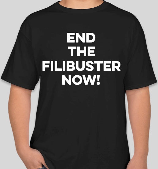End The Filibuster Now! black unisex t-shirt