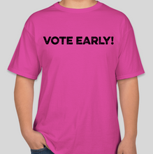 Load image into Gallery viewer, The Politicrat pink &quot;VOTE EARLY!&quot; unisex t-shirt
