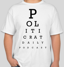 Load image into Gallery viewer, The Politicrat Daily Podcast Eye Chart Test/Hearing Is Believing t-shirt
