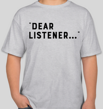 Load image into Gallery viewer, The Politicrat Daily Podcast &quot;Dear Listener&quot; ash unisex t-shirt
