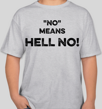 Load image into Gallery viewer, The Politicrat Daily Podcast No Means Hell No! ash unisex t-shirt
