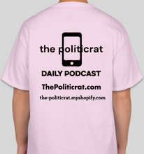 Load image into Gallery viewer, Official The Politicrat Daily Podcast Show Shirt (pale pink)
