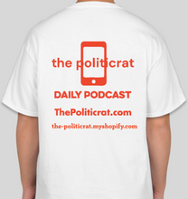 Load image into Gallery viewer, Official The Politicrat Daily Podcast Show Shirt (white/orange)
