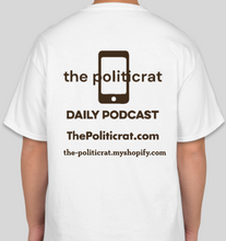 Load image into Gallery viewer, Official The Politicrat Daily Podcast Show Shirt (white/brown)
