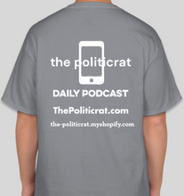 Load image into Gallery viewer, Official The Politicrat Daily Podcast Show Shirt (graphite/white)

