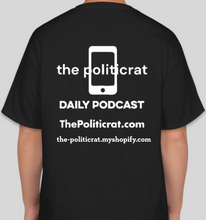 Load image into Gallery viewer, Official The Politicrat Daily Podcast Show Shirt (black/white)
