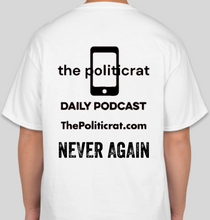 Load image into Gallery viewer, The Politicrat Daily Podcast Never Forget/Never Again white unisex t-shirt

