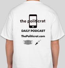 Load image into Gallery viewer, The Politicrat Daily Podcast Health And Self Empowerment white/black unisex t-shirt
