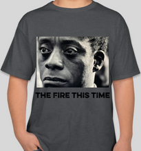 Load image into Gallery viewer, James Baldwin &quot;The Fire THIS Time&quot; charcoal heather unisex t-shirt
