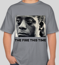 Load image into Gallery viewer, James Baldwin &quot;The Fire THIS Time&quot; graphite unisex t-shirt
