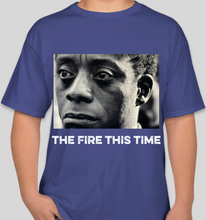 Load image into Gallery viewer, James Baldwin &quot;The Fire THIS Time&quot; deep royal blue unisex t-shirt

