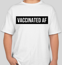 Load image into Gallery viewer, The Politicrat Daily Podcast Vaccinated AF white unisex t-shirt
