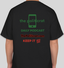 Load image into Gallery viewer, The Politicrat Daily Podcast 100 Percent (Keep It 100) black/red/green unisex t-shirt

