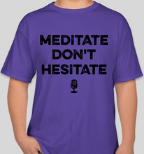 Load image into Gallery viewer, Meditate Don&#39;t Hesitate purple unisex t-shirt
